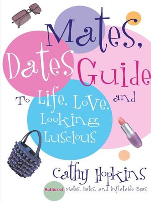 cover image of Mates, Dates Guide to Life, Love, and Looking Luscious